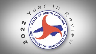 2022 N.C. Department of Transportation - Year in Review