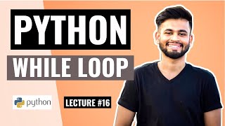 PYTHON While Loop | Lecture #16 | Python Tutorial for beginners