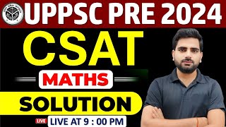 UPPCS 2024 CSAT Paper Analysis | UPPCS Prelims CSAT MATHS Questions Solution | UPPCS CSAT Solution