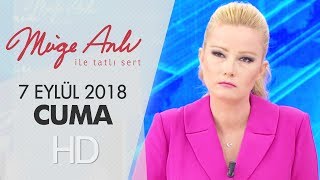 Müge Anlı İle Tatlı Sert 7 Eylül 2018 | Cuma