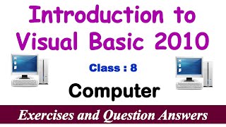 Introduction to Visual Basic 2010 | Lesson EXERCISES | Class - 8 Computer | Question and Answers |