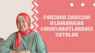 Farzand shaxsini oʻldiradigan xatolar! (dars zapis)||Dilbar Husanova #farzand #tarbiya