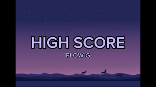 FLOW G- HIGH SCORE LYRICS