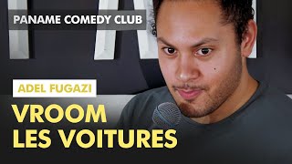 Paname Comedy Club - Adel Fugazi - Vroom les voitures