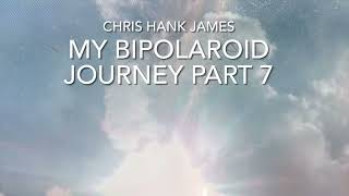 My Bipolaroid Journey Part 7