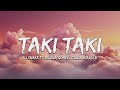 1 Hour - DJ Snake - Taki Taki (Lyrics) ft. Selena Gomez, Ozuna, Cardi B