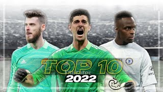 Top 10 Goalkeepers 2022 | HD
