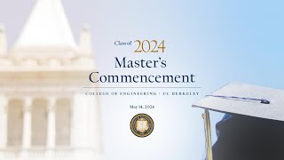 Part 2: 2024 Master's commencement, Berkeley Engineering