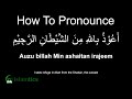 Auzubillah Minashaitan Nirajeem Pronunciation & Meaning