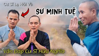 Tổng hợp câu hỏi cực hay về Thầy Thích Minh Tuệ - vấn đáp cư sĩ Hữu Nghĩa