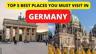 Germany Travel Guide: Top 5 BEST Places You MUST Visit