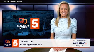 St. George News at 5: 2-24-2025