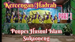 Part 1 || Kercengan / Hadrah Pondok Pesantren Husnul Islam Sukaoneng