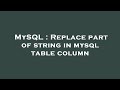 MySQL : Replace part of string in mysql table column