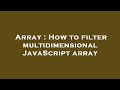 Array : How to filter multidimensional JavaScript array