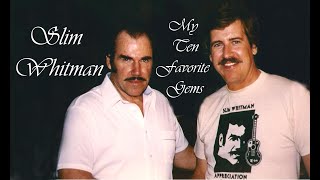 Slim Whitman - My 10 Favorite Gems