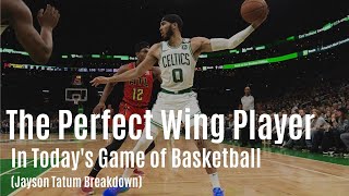 Jayson Tatum: The Perfect Wing Player For Today's Game of Basketball (Full Breakdown)