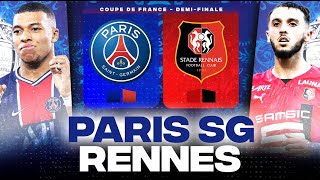 🔴 PSG - RENNES | Qui rejoindra Lyon en Finale ( paris vs srfc ) | 1/2 COUPE DE FRANCE - LIVE/DIRECT