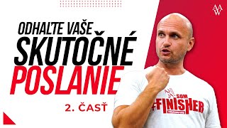 Odhaľte vaše skutočné poslanie | Tomáš Lukavec a Andy Winson (Časť 2)