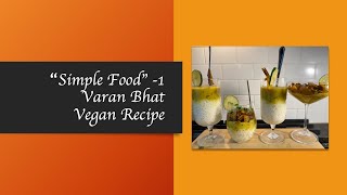 Varan Bhat in Glass!! Recipe For Beginners!! साध जेवण १/Simple Indian Food 1/Lentils Soup Rice/vegan