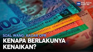 Soal Wang: Kadar OPR - Kenapa Berlakunya Kenaikan? | MHI (15 Julai 2022)