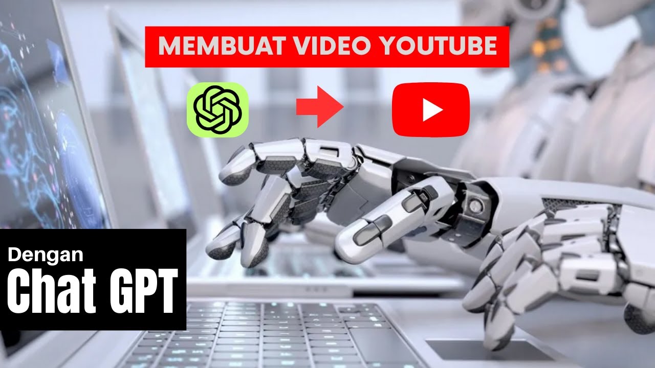 Cara Mudah Membuat Video Youtube Dengan ChatGPT - YouTube