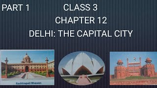 Class 3 chap 12 Delhi: The Capital city/ origin of Delhi/ climate of Delhi