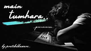 Main Tumhara- DIL BECHARA | soulful piano cover | A R Rahman | Sushant Singh Rajput | Sanjana Sanghi