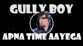 Apna time aageya  Song Lyrics | Gully boy | ranveer singh | alia bhatt | divine |