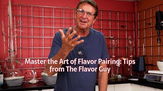 Master the Art of Flavor Pairing: Tips from The Flavor Guy