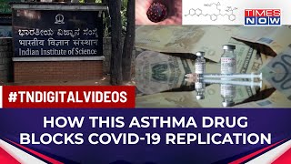 COVID-19: Asthma Drug Blocks Coronavirus From Replication, Study Explains How