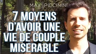 Les 7 moyens d'avoir une vie de couple misérable par le #1 Expert en Stratégies de Réussite