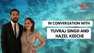 In conversation with Yuvraj Singh and Hazel Keech | Samina Shaikh