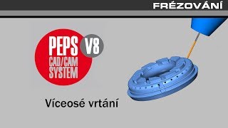 PEPS V8 Frézování | Víceosé vrtání