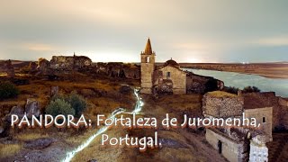 PANDORA: Fortaleza de Juromenha, Portugal.