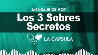 LOS 3 SOBRES SECRETOS - La Cápsula de Hoy