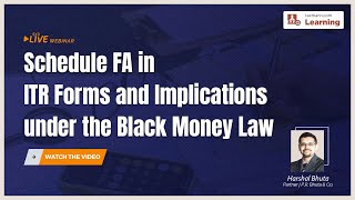 #TaxmannWebinar | Schedule FA in ITR Forms and Implications under the Black Money Law