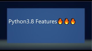 Python3.8 features