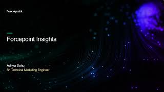 Forcepoint Insights | Turning Complex Data into Clear, Actionable Visibility for Faster Decisions