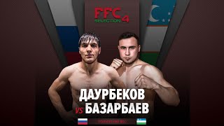 FFC Selection 4 | Даурбеков Микаил (Россия) VS Базарбаев Жасурбек (Узбекистан) | Бой MMA