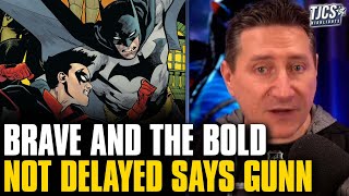 James Gunn Says Batman’s Brave And The Bold Is Not Delayed