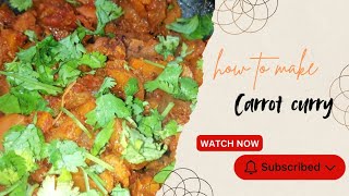 ||carrot curry healthy and tasty easy\u0026 simple||క్యారెట్ కూర ఎలా చెయ్యాలి||😋👌🏻गाजर की करी बनाना|