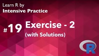 R Tutorial 19: Practice Exercise 2