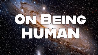 On Being Human