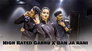 High Rated Gabru/Ban Ja Rani | Guru Randhawa | Fusion Dance Choreography