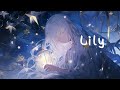 Nightcore - Lily (Alan Walker) - Lyrics