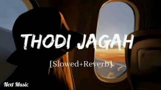 Thodi Jagah - Arijit Singh [ Slowed + Reverb ] | Marjaavaan | Play Lofi