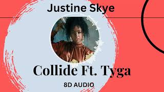 justine skye - collide (ft. Tyga) 8D Audio (+ reverb)