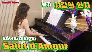 427. Salut d'Amour, Op.12 _ Edward Elgar / 사랑의 인사 _ 엘가 / Piano Cover ( 2022 )