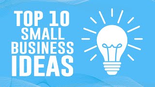 Top 10 Small Business Ideas to Start a Business in 2022